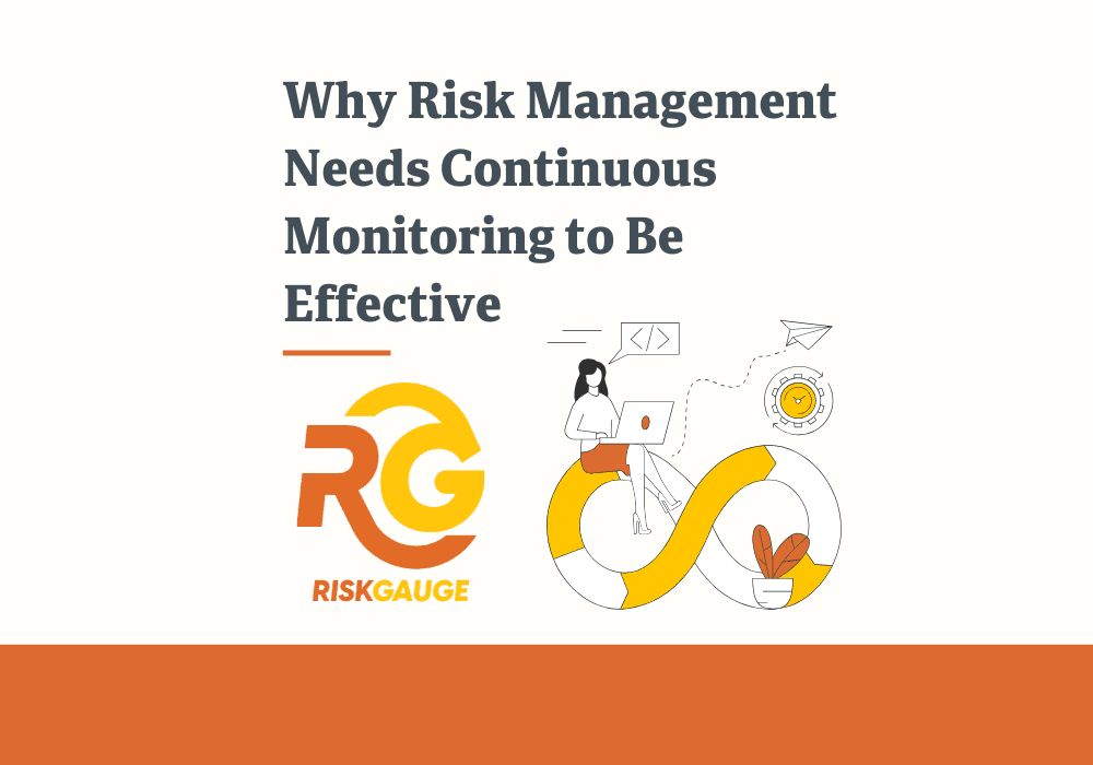 Why Risk Management Needs Continuous Monitoring to Be Effective